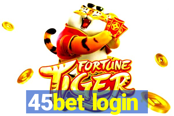 45bet login